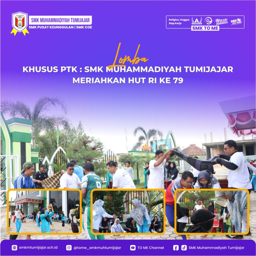 LOMBA KHUSUS PTK: SMK MUHAMMADIYAH TUMIJAJAR MERIAHKAN HUT RI KE 79