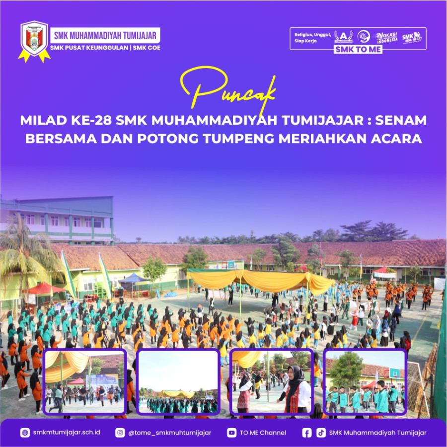 PUNCAK MILAD KE-28 SMK MUHAMMADIYAH TUMIJAJAR : SENAM BERSAMA DAN POTONG TUMPENG MERIAHKAN ACARA