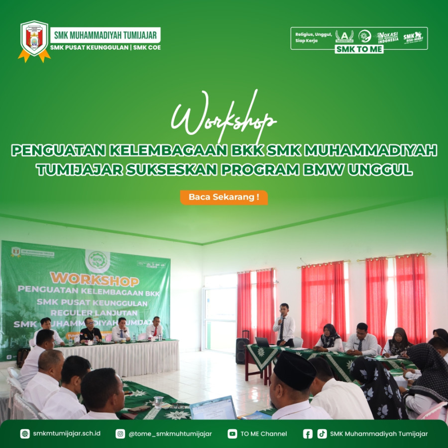 WORKSHOP PENGUATAN KELEMBAGAAN BKK SMK MUHAMMADIYAH TUMIJAJAR SUKSESKAN PROGRAM BMW UNGGUL