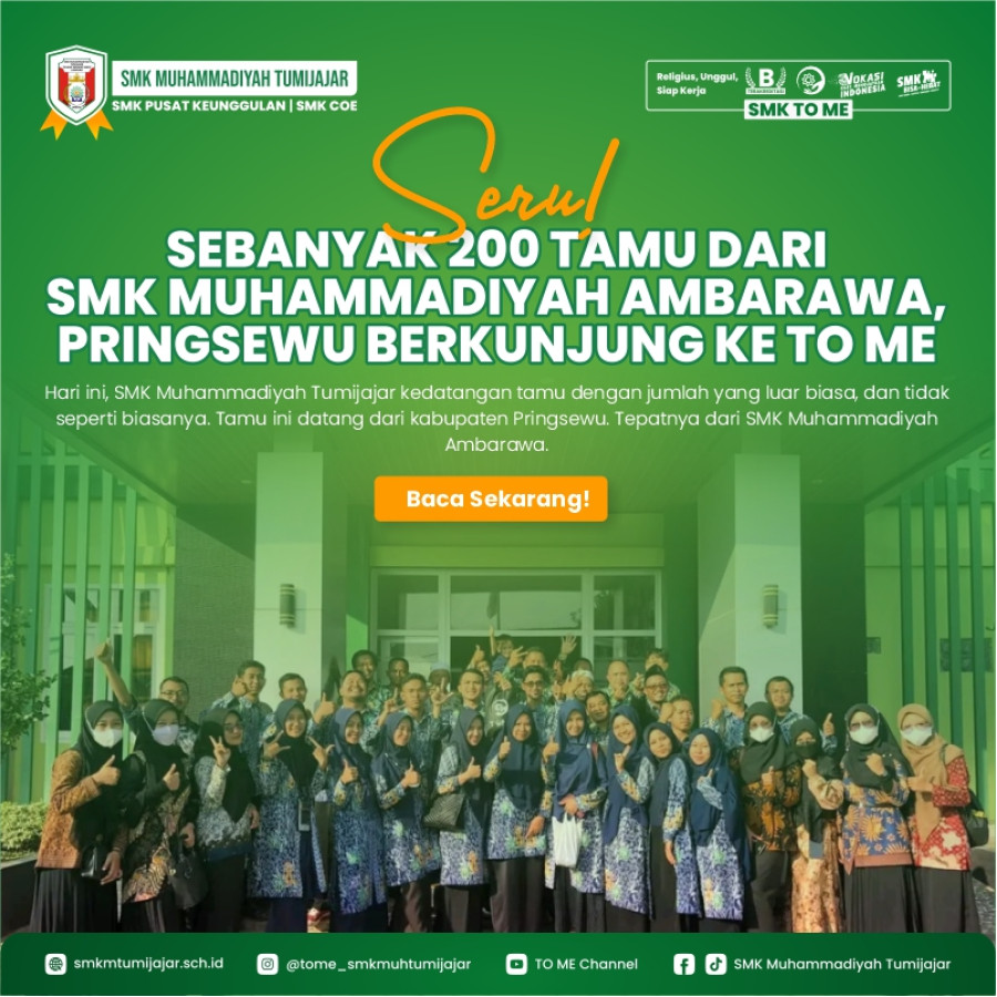 SERU! SEBANYAK 200 TAMU DARI SMK MUHAMMADIYAH AMBARAWA, PRINGSEWU BERKUNJUNG KE TO ME
