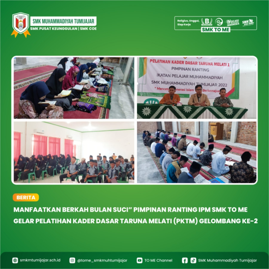 MANFAATKAN BERKAH BULAN SUCI PIMPINAN RANTING IPM SMK TO ME GELAR PELATIHAN KADER DASAR TARUNA MELATI (PKTM) GELOMBANG KE-2