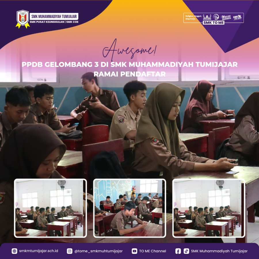 AWESOME! PPDB GELOMBANG 3 DI SMK MUHAMMADIYAH TUMIJAJAR RAMAI PENDAFTAR