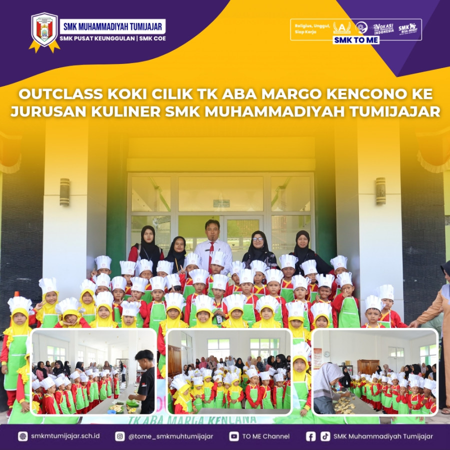 OUTCLASS KOKI CILIK TK ABA MARGO KENCONO KE JURUSAN KULINER SMK MUHAMMADIYAH TUMIJAJAR