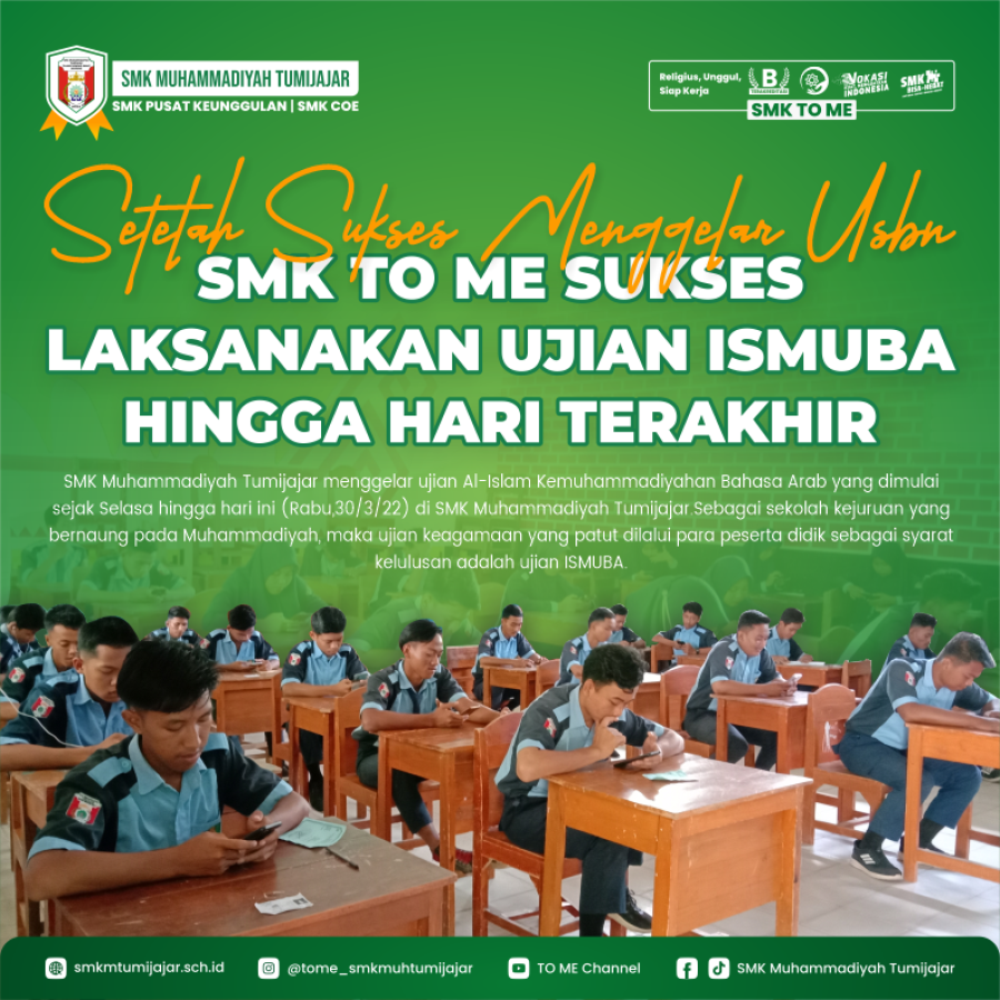 SETELAH SUKSES MENGGELAR USBN, SMK TO ME SUKSES LAKSANAKAN UJIAN ISMUBA HINGGA HARI TERAKHIR