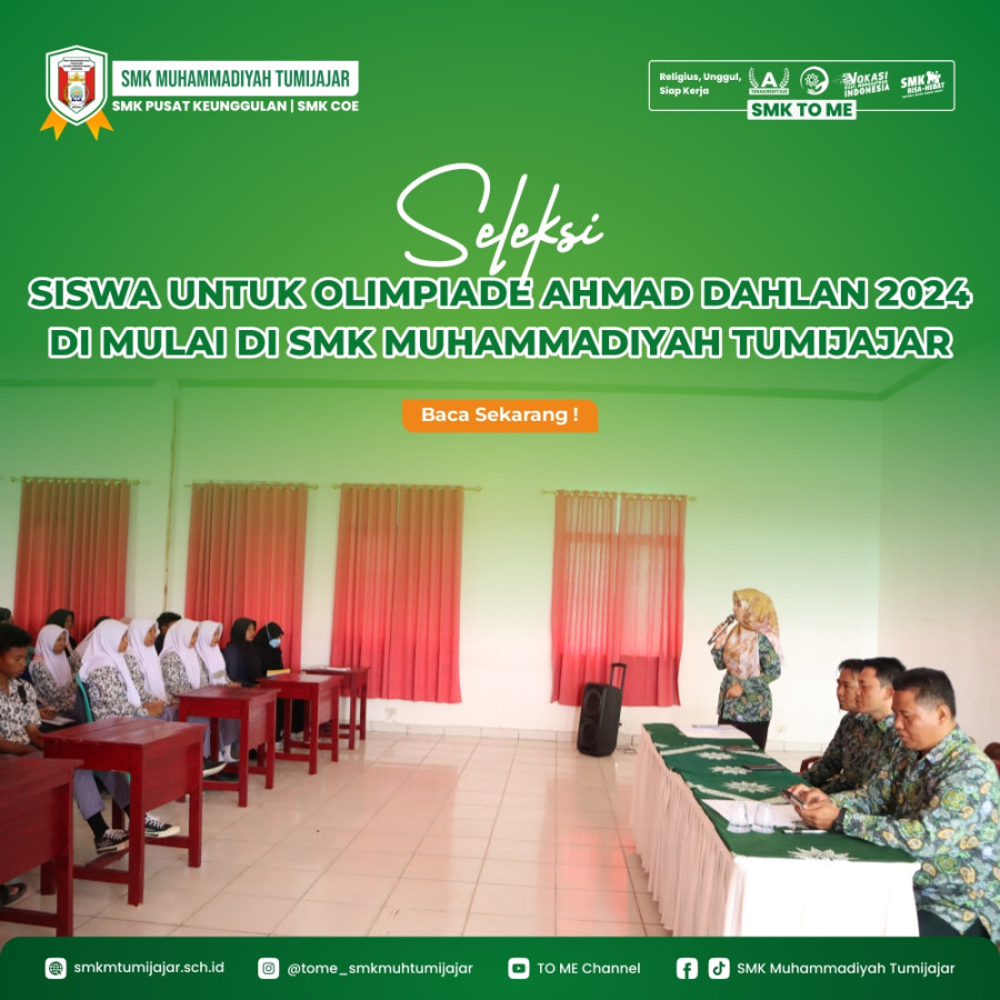 SELEKSI SISWA UNTUK OLIMPIADE AHMAD DAHLAN 2024 DI MULAI DI SMK MUHAMMADIYAH TUMIJAJAR