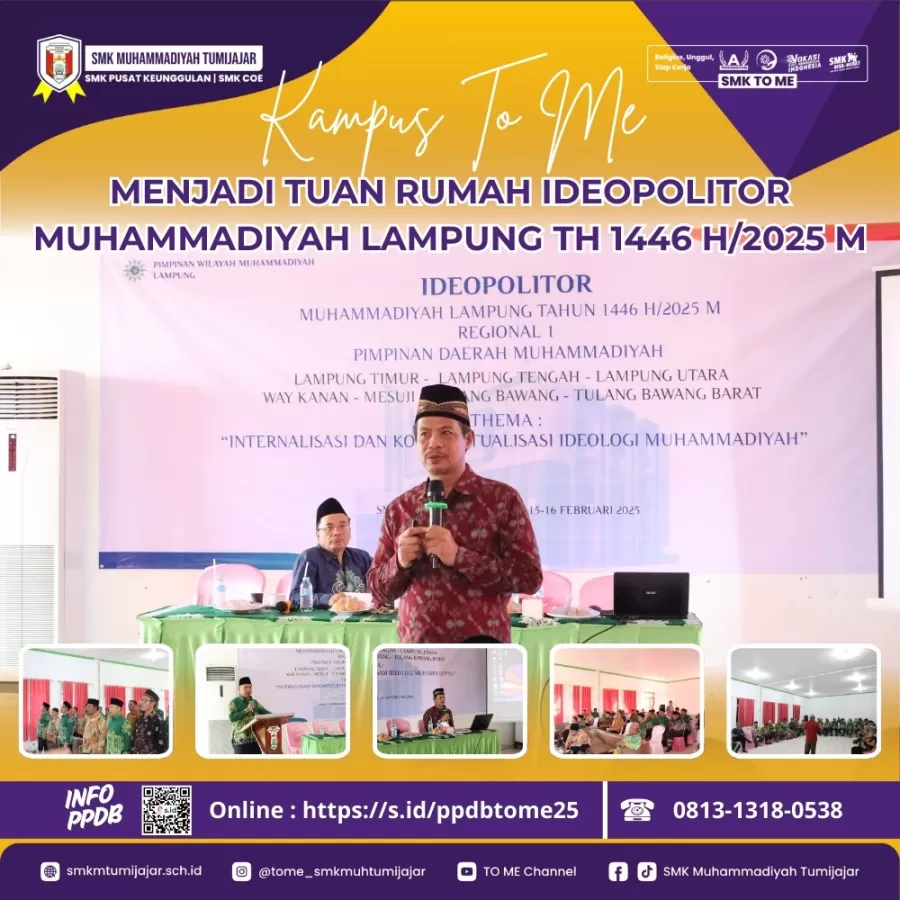 KAMPUS TO ME MENJADI TUAN RUMAH IDEOPOLITOR MUHAMMADIYAH LAMPUNG TH 1446 H/2025 M