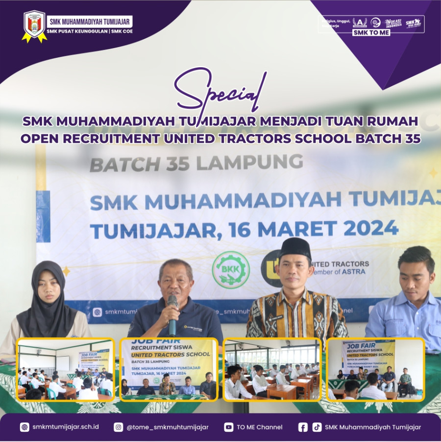 SPECIAL! SMK MUHAMMADIYAH TUMIJAJAR MENJADI TUAN RUMAH OPEN RECRUITMENT UNITED TRACTORS SCHOOL BATCH 35