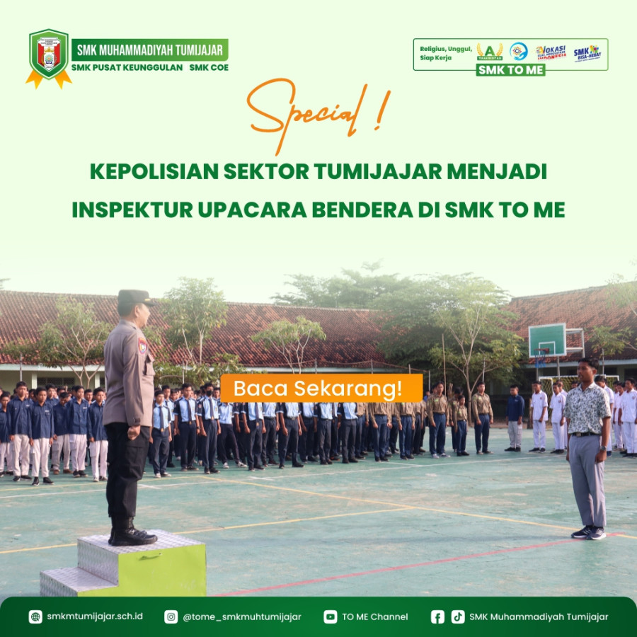 SPECIAL! KEPOLISIAN SEKTOR TUMIJAJAR MENJADI INSPEKTUR UPACARA BENDERA DI SMK TO ME 