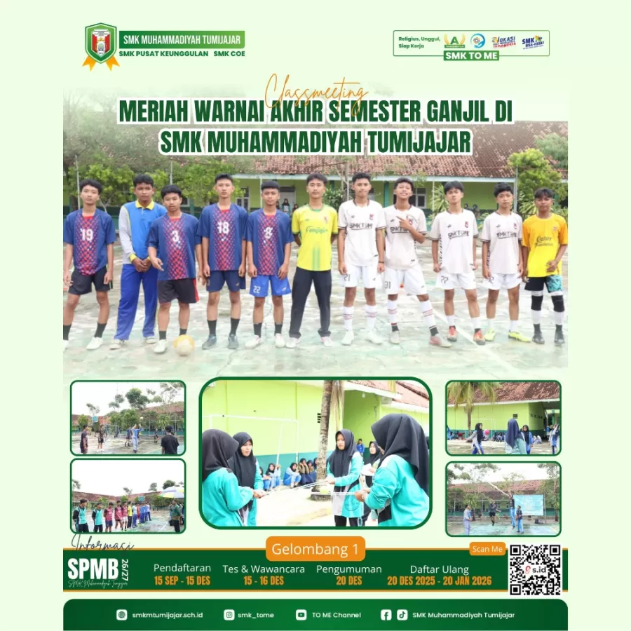 CLASSMEETING MERIAH WARNAI AKHIR SEMESTER GANJIL DI SMK MUHAMMADIYAH TUMIJAJAR