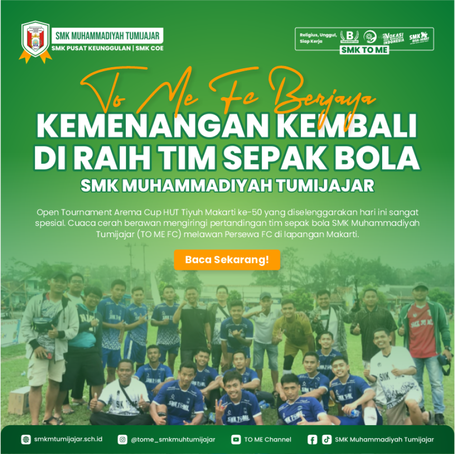 TO ME FC BERJAYA! KEMENANGAN KEMBALI DI RAIH TIM SEPAK BOLA SMK MUHAMMADIYAH TUMIJAJAR