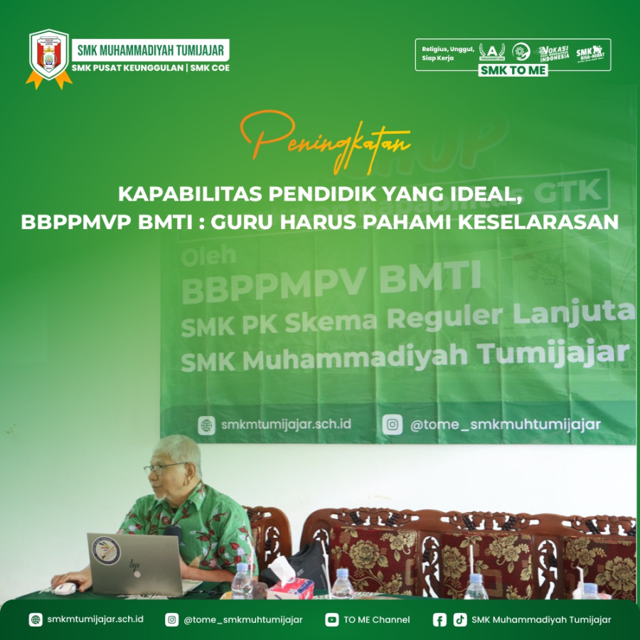 PENINGKATAN KAPABILITAS PENDIDIK YANG IDEAL, BBPPMVP BMTI: GURU HARUS PAHAMI KESELARASAN