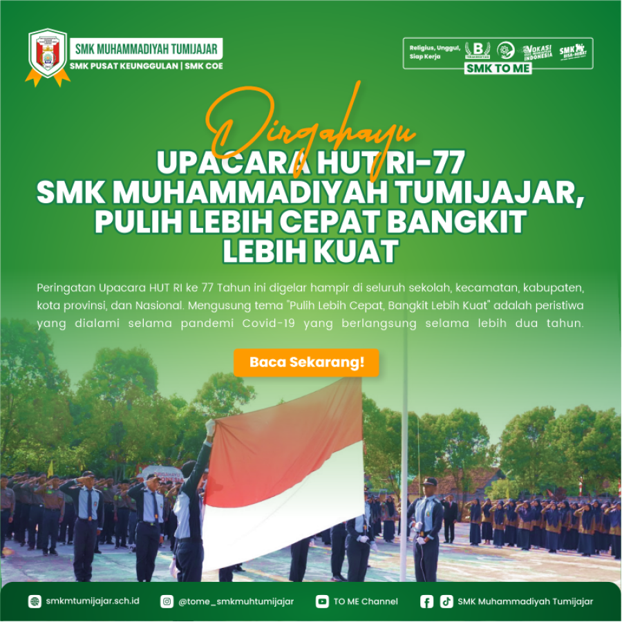 UPACARA HUT RI-77 SMK MUHAMMADIYAH TUMIJAJAR, PULIH LEBIH CEPAT BANGKIT LEBIH KUAT