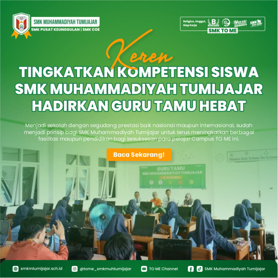 TINGKATKAN KOMPETENSI SISWA, SMK MUHAMMADIYAH TUMIJAJAR HADIRKAN GURU TAMU HEBAT