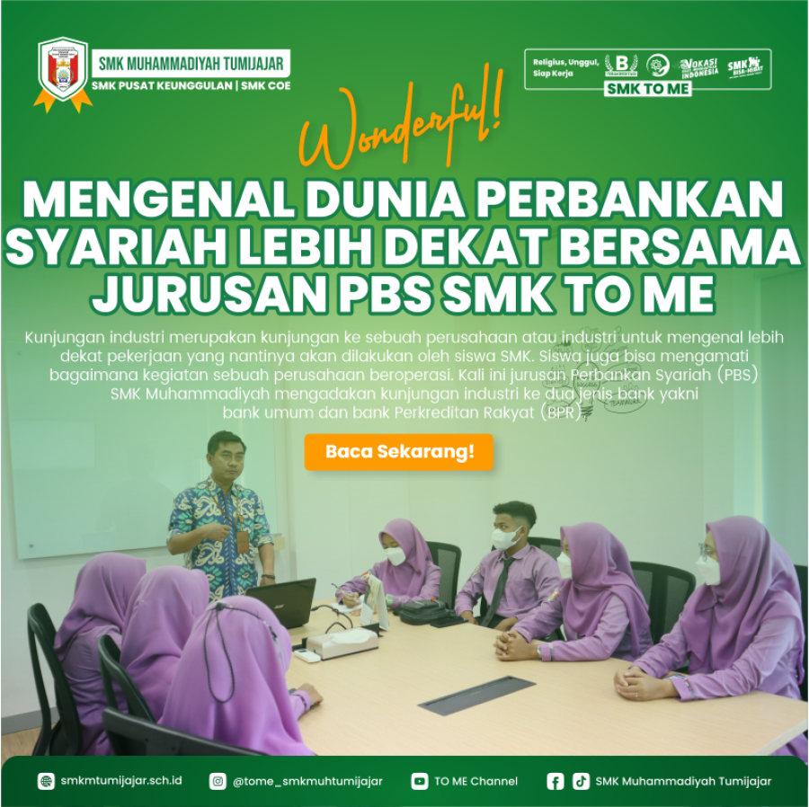 WONDERFUL! MENGENAL DUNIA PERBANKAN SYARIAH LEBIH DEKAT BERSAMA JURUSAN PBS SMK TO ME