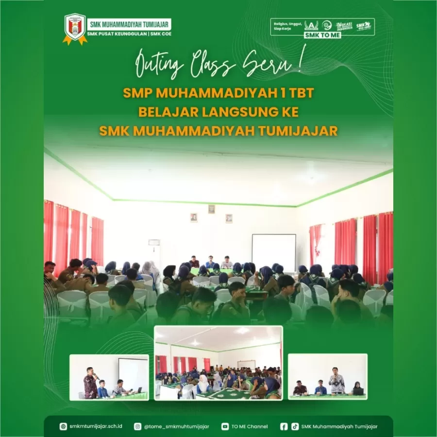 OUTING CLASS SERU! SISWA SMP MUHAMMADIYAH 1 TBT BELAJAR LANGSUNG KE SMK MUHAMMADIYAH TUMIJAJAR