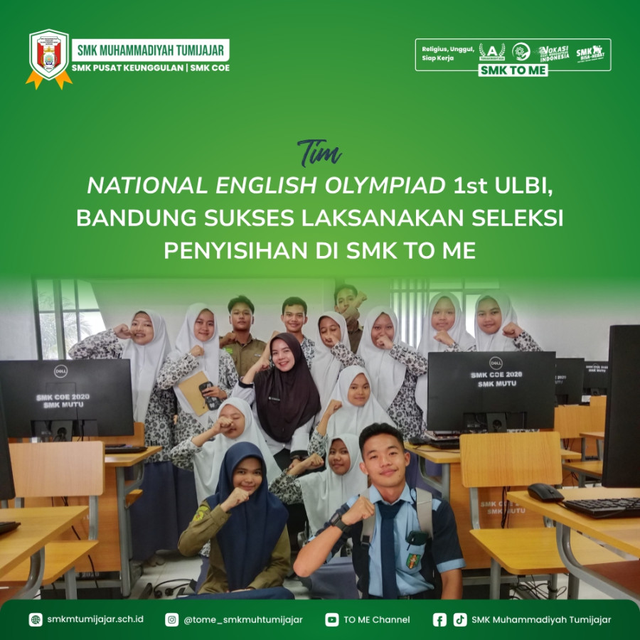 TIM NATIONAL ENGLISH OLYMPIAD 1st ULBI, BANDUNG SUKSES LAKSANAKN SELEKSI PENYISIHAN DI SMK TO ME
