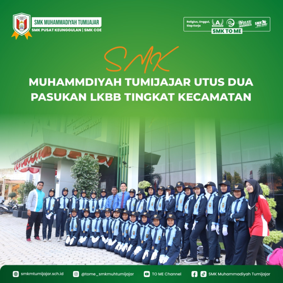 SMK MUHAMMADIYAH TUMIJAJAR UTUS DUA PASUKAN LKBB TINGKAT KECAMATAN