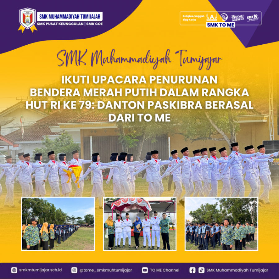 SMK MUHAMMADIYAH TUMIJAJAR IKUTI UPACARA PENURUNAN BENDERA MERAH PUTIH DALAM RANGKA HUT RI KE 79 : DANTON PASKIBRA BERASAL DARI TO ME