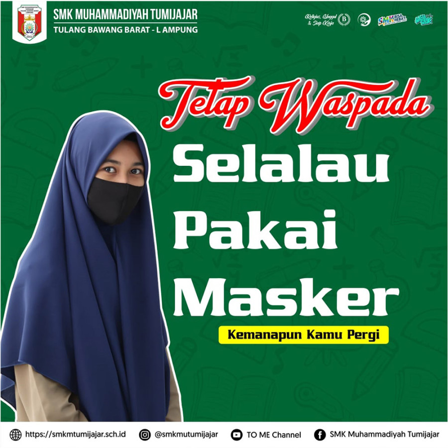 CORONA BELUM BERAKHIR, SMK MUTU TERAPKAN WAJIB PAKAI MASKER