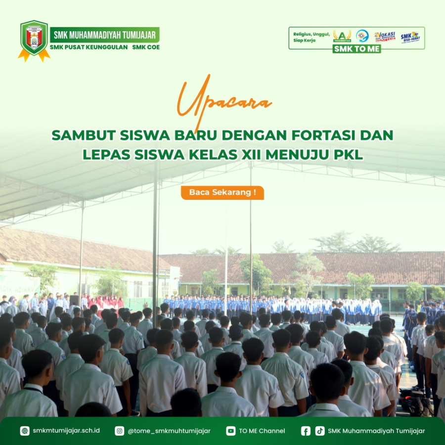 UPACARA SAMBUT SISWA BARU DENGAN FORTASI DAN LEPAS SISWA KELAS XII MENUJU PKL