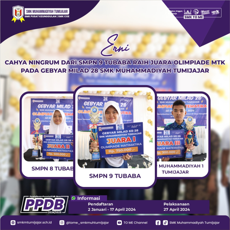 ERNI CAHYA NINGRUM DARI SMPN 9 TUBABA RAIH JUARA OLIMPIADE MTK PADA GEBYAR MILAD 28 SMK MUHAMMADIYAH TUMIJAJAR