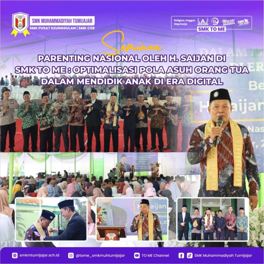 SEMINAR PARENTING NASIONAL OLEH H. SAIJAN DI SMK TO ME: OPTIMALISASI POLA ASUH ORANG TUA DALAM MENDIDIK ANAK DI ERA DIGITAL